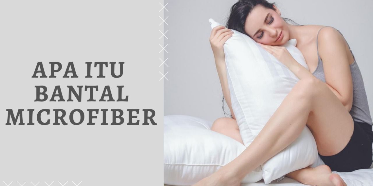 Mengenal Bantal Microfiber & Kelebihannya